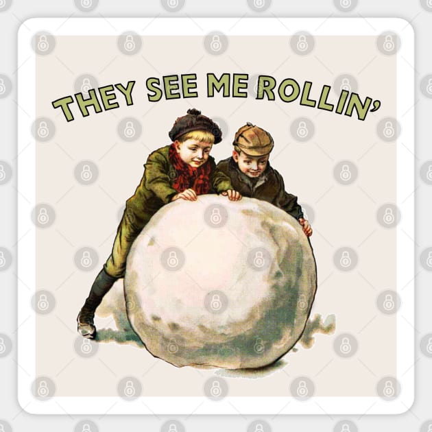 They See Me Rollin' / Humorous Xmas Gift Magnet by DankFutura